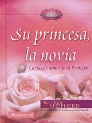 Su Princesa, La Novia Cartas De Amor De Tu Principe