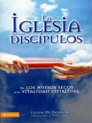 La Iglesia Que Hace Discípulos