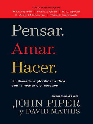Pensar/Amar/Hacer/Un Llamado A Glorificar A Dios Con La Mente Y El Corazon