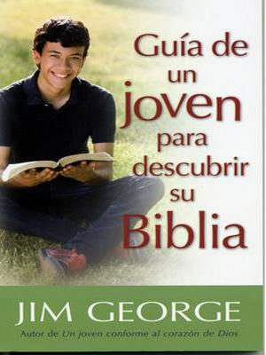 Guía De Un Joven Para Descubrir Su Biblia
