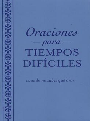 Oraciones Para Tiempos Dificiles