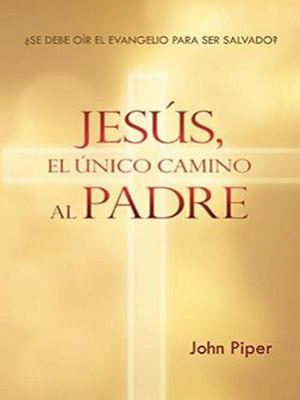 Jesus El Único Camino Al Padre